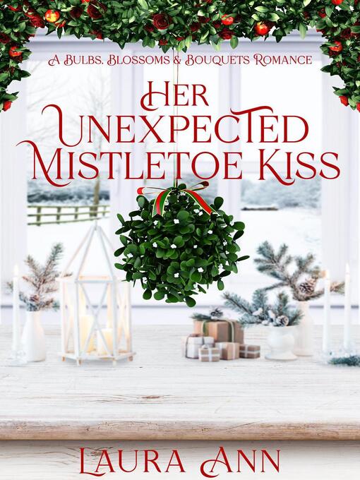 Title details for Her Unexpected Mistletoe Kiss by Laura Ann - Available